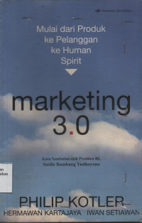 Marketing 3.0 : Mulai Dari Produk ke Pelanggan Ke Human Spirit