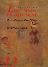Life-Span Development = Perkembangan Masa Hidup Jilid 1