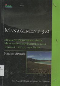 Management 3.0 : Memimpin Pengembang Agile, Mengembangkan Pemimpin Yang Tangkas, Lincah, dan Gesit