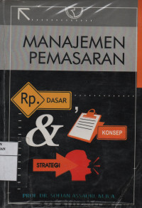 Manajemen Pemasaran : Dasar, Konsep & Strategi