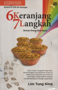 6 Keranjang 7 Langkah : Semua Orang Bisa Kaya!