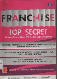 Franchise Top Secret : Ramuan Sukses Bisnis Waralaba Sepanjang Masa