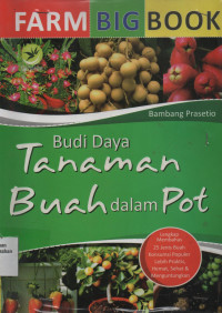 Farm Bigbook : Budidaya Tanaman Buah Dalam Pot