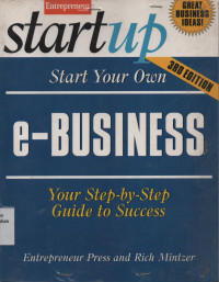 Start Your Own E-business : Your Step-By-Step Guide To Success