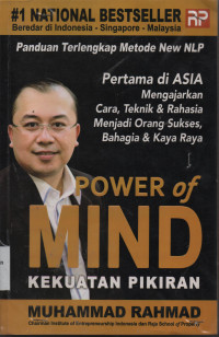 Power of Mind = Kekuatan Pikiran : Mengajarkan cara, Teknik dan Rahasia Menjadi Orang Sukses, Bahagia dan Kaya Raya