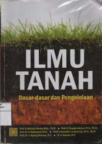 Ilmu Tanah : Dasar-dasar dan Pengelolaan