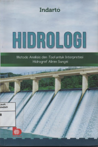 Hidrologi : Metode Analisis dan Tool Untuk Interpretasi Hidrograf Aliran Sungai