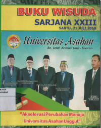 Buku Wisuda Sarjana XXIII Sabtu, 21 Juli 2018 Universitas Asahan : Akselerasi Perubahan Menuju Universitas Unggul