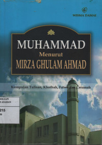 Muhammad Menurut Mirza Ghulam Ahmad : Kumpulan Tulisan, Khotbah, Fatma dan Ceramah