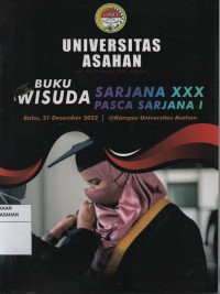 Wisuda Sarjana (S1) Angkatan XXX Dan Pasca Sarjana (S2) Angkatan 1 Universitas Asahan Tahun 2022 Rabu, 21 Desember 2022 