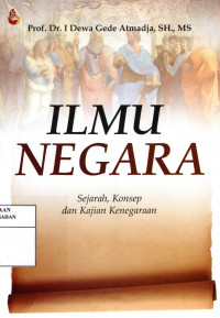 Ilmu Negara : Sejarah, Konsep dan Kajian Kenegaraan