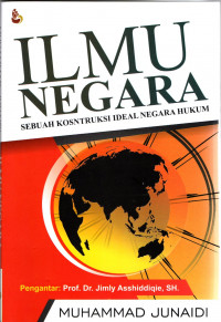 Ilmu Negara : Sebuah Konstruksi Ideal Negara Hukum