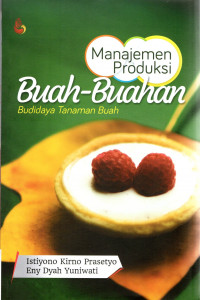 Manajemen Produksi Buah-Buahan : Budidaya Tanaman Buah