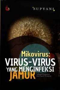 Mikrovirus : Virus-Virus Yang Menginfeksi Jamur