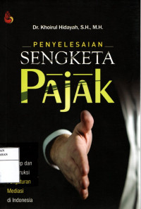 Penyelesaian Sengketa Pajak : Konsep dan Konstruksi Pengaturan Mediasi Di Indonesia