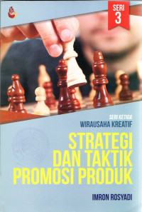 Strategi dan Taktik Promosi Produk : Seri Ketiga Wirausaha Kreatif