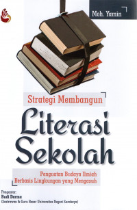 Strategi Membangun Literasi Sekolah : Penguatan Budaya Ilmiah Berbasis Lingkungan Yang Mengasuh