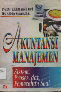 Akuntansi Manajemen : Sistem, Proses, dan Pemecahan Soal