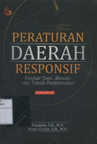 Peraturan Daerah Responsif : Fondasi teori, Metode, an Teknik Pembentukan