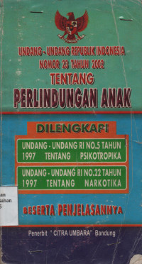 Undang-Undang Dasar Republik Indonesia No. 23 Tahun 2002 Tentang Perlindungan Anak