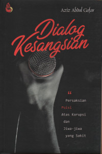 Dialog Kesangsian : Persaksian Puisi atas Korupsi dan Jiwa-Jiwa Yang Sakit