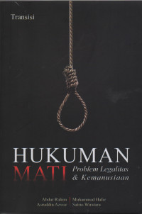 Hukuman Mati : Problem Legalitas & Kemanusiaan