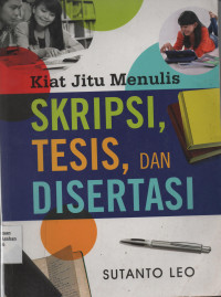 Kiat Jitu Menulis Skripsi, Tesis, Dan Disertasi