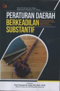 Peraturan Daerah Berkeadilan Substansif : Konsep Pembentukan dan Pengimplementasian dalam Sistem Hukum Indonesia