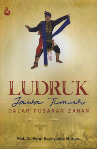 Ludruk Jawa Timur Dalam Pusaran Zaman