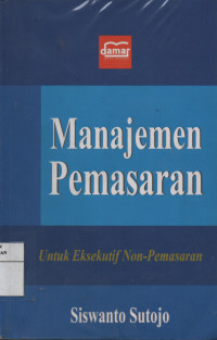 Manajemen Pemasaran  : Untuk Eksekutif Non-Pemasaran