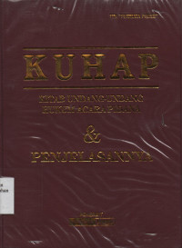 KUHAP : Kitab Undang-Undang Hukum Acara Pidana Dan Penjelasannya