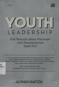 Youth Leadership : Kiat Pemuda Dalam Menanam Jiwa Kepemimpinan Sejak Dini