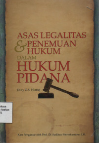 Asas Legalitas & Penemuan Hukum Dalam Hukum Pidana