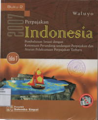 Perpajakan Indonesia : Pembahasan Sesuai Dengan Ketentuan Perundang - Undangan Perpajakan dan Aturan Pelaksanaan Perpajakan Terbaru Buku 2