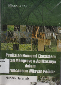 Penilaian Ekonomi Ekosistem Hutan Mangrove & Aplikasinya Dalam Perencanaan Wilayah Pesisir