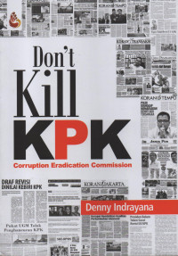 Don't Kill KPK : a Constitutional on the Strengthening of the Corruption Eradication Commission