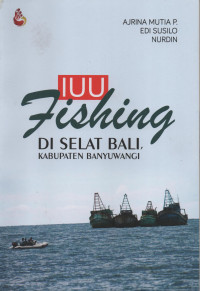 Iuu Fishing di Selat Bali, Kabupaten Banyuwangi