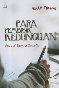 Para Pembisik Kedunguan : Esai-Esai Seorang Jurnalis