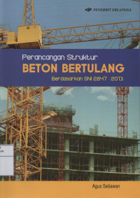 Perancangan Struktur Beton Bertulang Berdasarkan SNI 2847 : 2013