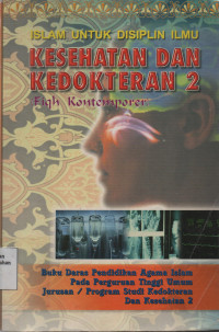 Islam Untuk Disiplin Ilmu Kesehatan dan Kedokteran 2 : Fiqh Kontemporer