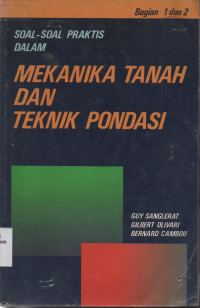 Soal-Soal Praktis Dalam Mekanika Tanah dan Teknik Pondasi (Bagian 1 dan 2)