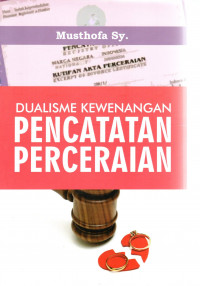 Dualisme Kewenangan Pencatatan Perceraian