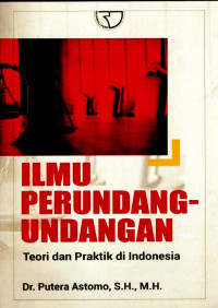 Ilmu Perundang-Undangan : Teori dan Praktik di Indonesia