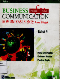 Business Communication : Process & Product = Komunikasi Bisnis : Proses & Produk Buku 1