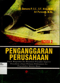 Penganggaran Perusahaan : Teknik Mengetahui dan Memahami Penyajian Anggaran Perusahaan Sebagai Pedoman Pelaksanaan dan Pengendalian Aktivitas Bisnis