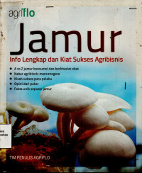 Jamur: Info Lengkap dan Kiat Sukses Agribisnis