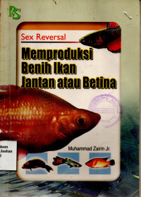 Sex Reversal Memproduksi Benih Ikan Jantan atau Betina