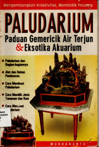 Mengembangkan Kreativitas, Membidik Peluang Paladarium Paduan Gemericik Air Terjun & Eksotika Akuarium