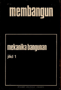 Membangun Mekanika Bangunan Jilid 1