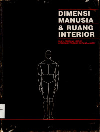 Dimensi Manusia & Ruang Interior : Buku Panduan Untuk Standar Pedoman Perancangan